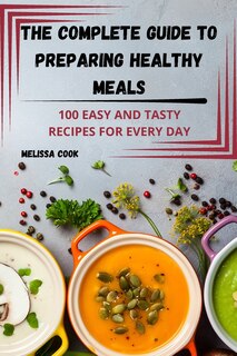 Front cover_The Complete Guide to Preparing Healthy Meals