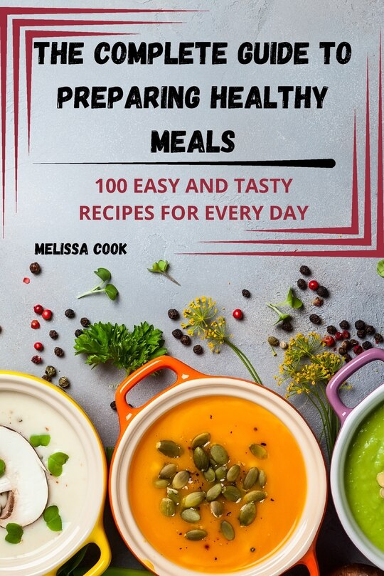 Front cover_The Complete Guide to Preparing Healthy Meals