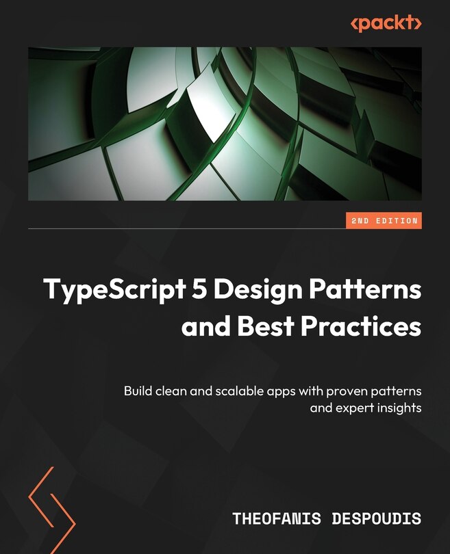 Front cover_TypeScript 5 Design Patterns and Best Practices - Second Edition