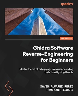 Front cover_Ghidra Software Reverse-Engineering for Beginners - Second Edition