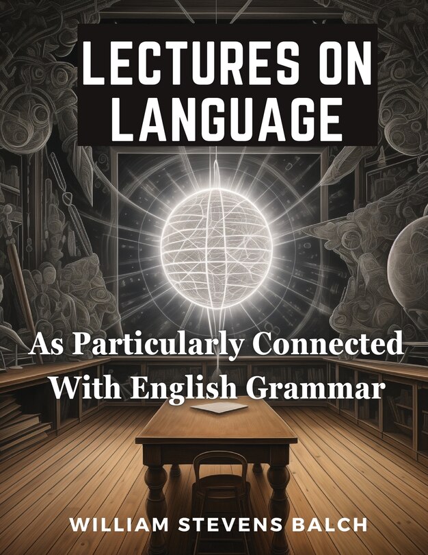 Front cover_Lectures On Language, As Particularly Connected With English Grammar