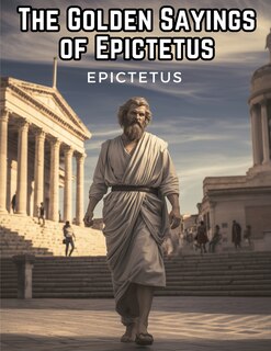 Front cover_The Golden Sayings of Epictetus