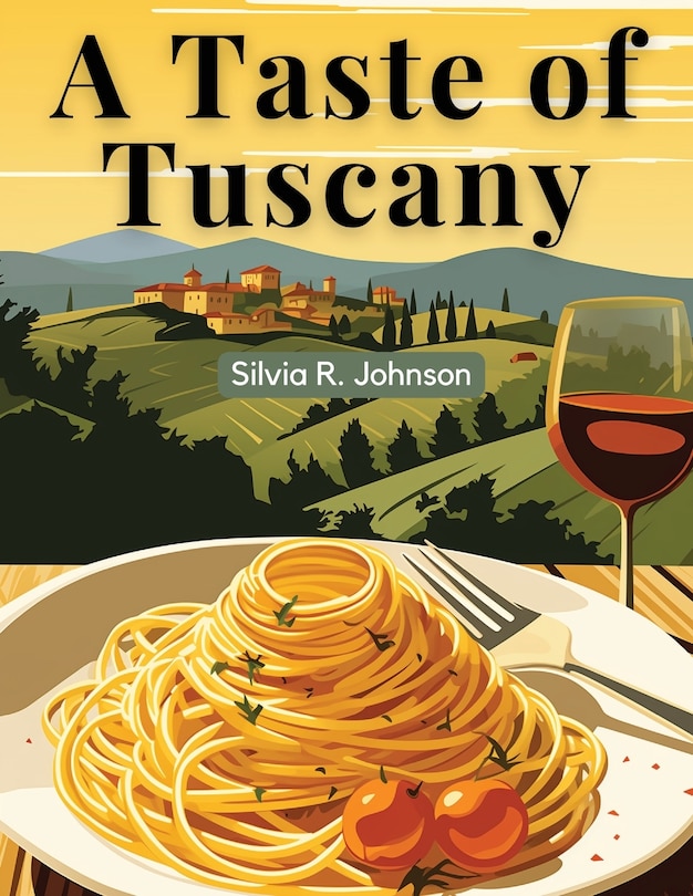 Front cover_A Taste of Tuscany