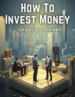 Front cover_How To Invest Money
