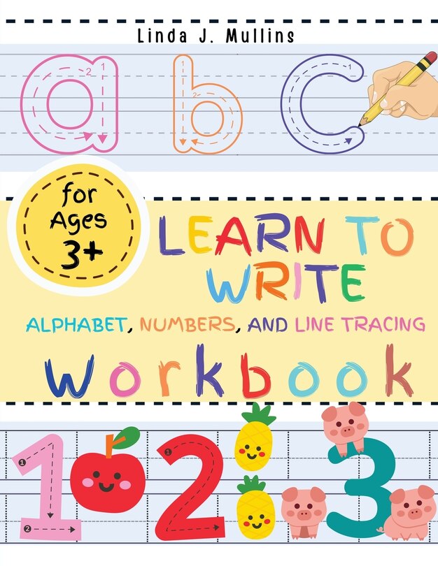 Front cover_Learn to Write Alphabet, Numbers, and Line Tracing Workbook for Kids