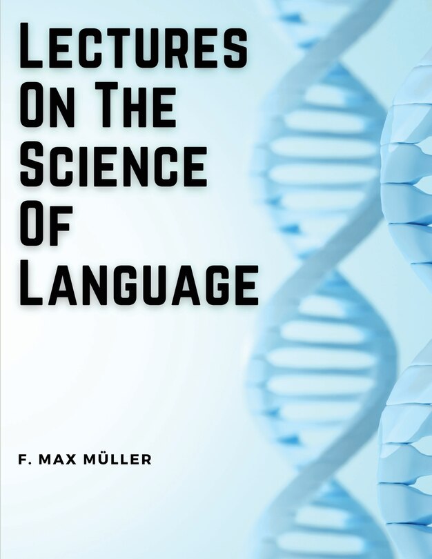 Front cover_Lectures On The Science Of Language