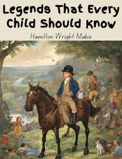 Couverture_Legends That Every Child Should Know