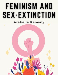 Front cover_Feminism and Sex-Extinction