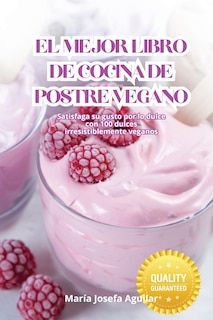 Front cover_El Mejor Libro de Cocina de Postre Vegano