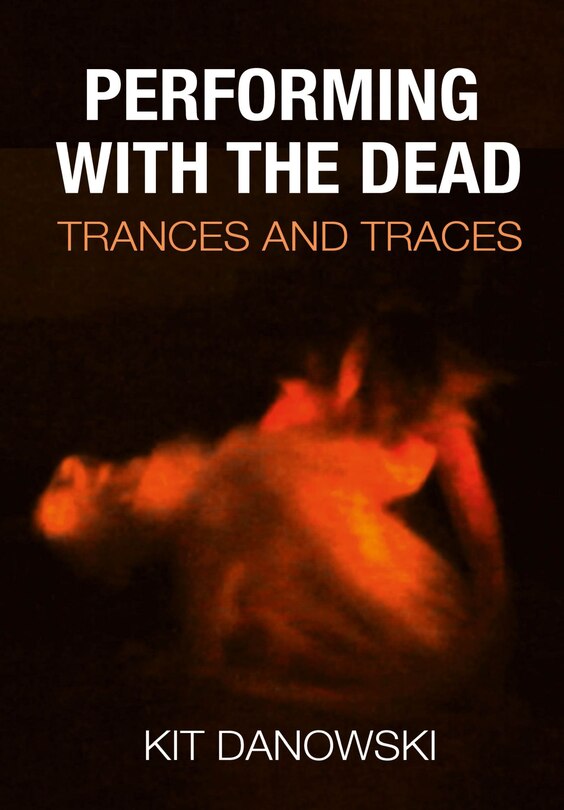 Front cover_Performing with the Dead