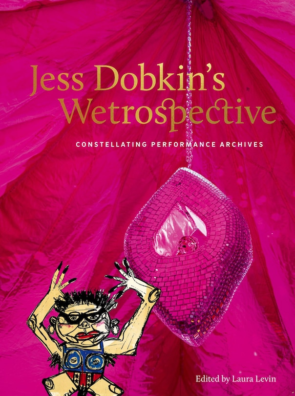 Front cover_Jess Dobkin&rsquo;s Wetrospective
