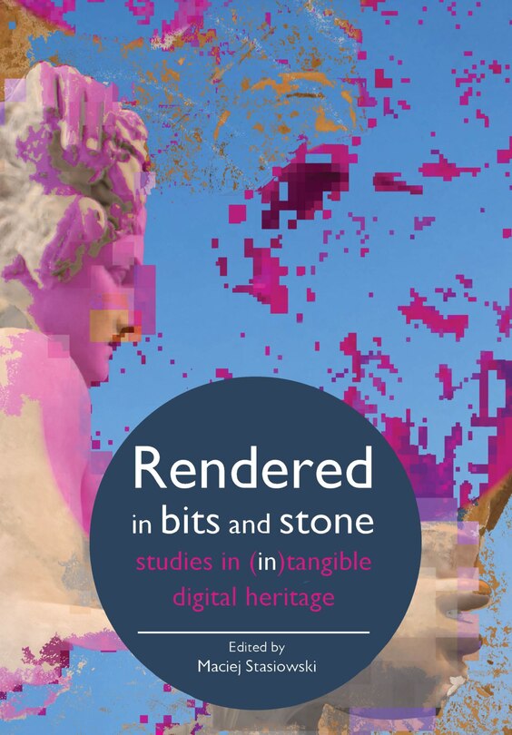 Front cover_Rendered in Bits and Stone