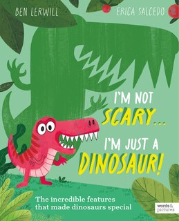 Front cover_I'm Not Scary . . . I'm Just a Dinosaur