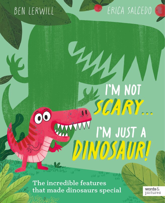 Front cover_I'm Not Scary . . . I'm Just a Dinosaur
