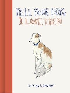 Front cover_Tell Your Dog I Love Them