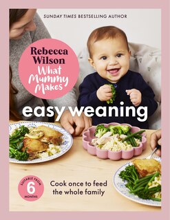 Front cover_What Mummy Makes: Easy Weaning