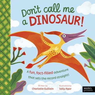 Front cover_Don't Call Me a Dinosaur!