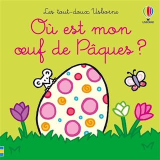 Front cover_Ou est mon oeuf de paques  - les tout-doux usborn e - des 6 mois