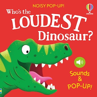 Front cover_Noisy Pop-Up: Who's the Loudest Dinosaur?