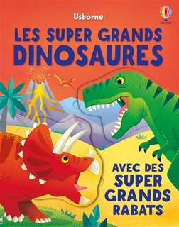 Couverture_Les super grands dinosaures : avec des super grands rabats