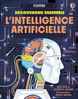 Front cover_L'intelligence artificielle - decouvrons ensemble - des 7 ans