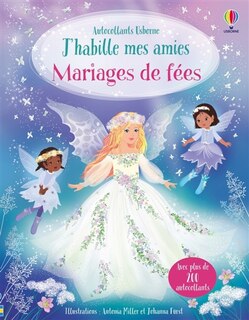 Front cover_J'habille mes amies : Mariages de fées : dès 5 ans