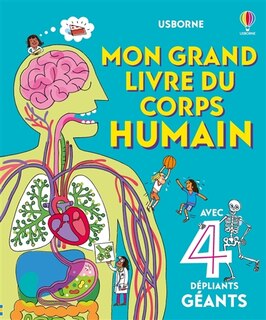 Front cover_MON GRAND LIVRE DU CORPS HUMAIN - DES 4 ANS