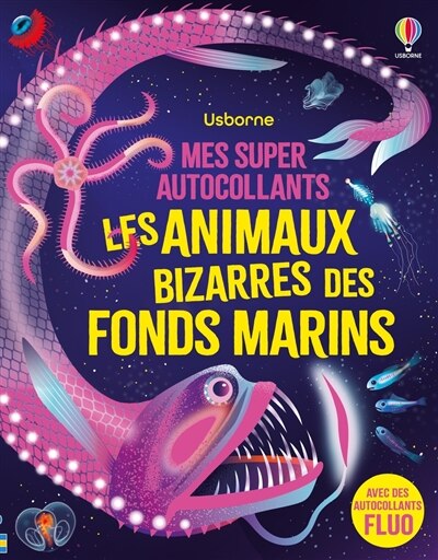 Front cover_Les animaux (bizarres) des fonds marins : Mes super autocollants : dès 5 ans