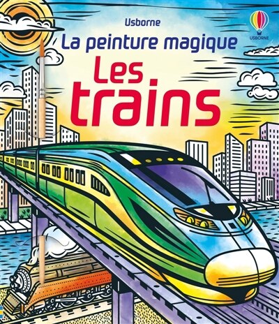 Front cover_Les trains : La peinture magique : dès 5 ans