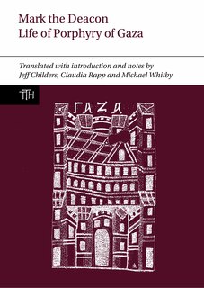 Front cover_Mark the Deacon: The Life of Porphyry of Gaza