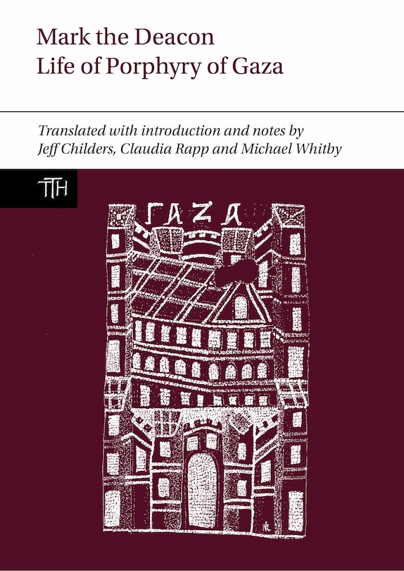 Front cover_Mark the Deacon: The Life of Porphyry of Gaza