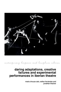 Couverture_Daring Adaptations, Creative Failures and Experimental Performances in Iberian Theatre