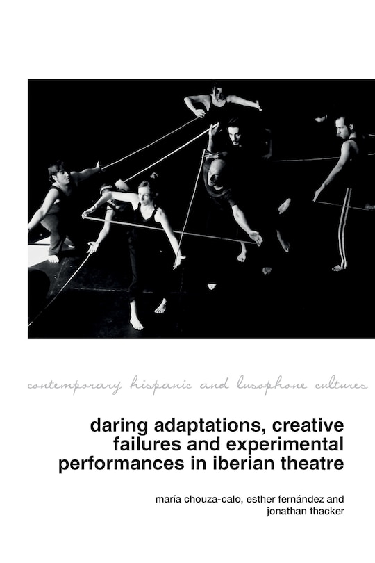 Couverture_Daring Adaptations, Creative Failures and Experimental Performances in Iberian Theatre