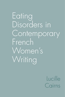 Couverture_Eating Disorders in Contemporary French Women's Writing