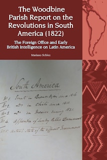 Front cover_The Woodbine Parish Report on the Revolutions in South America (1822)