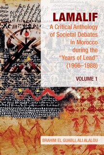 Front cover_Lamalif:  A Critical Anthology of Societal Debates in Morocco during the “Years of Lead” (1966-1988)