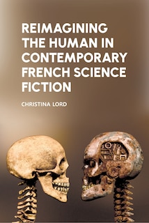 Couverture_Reimagining the Human in Contemporary French Science Fiction