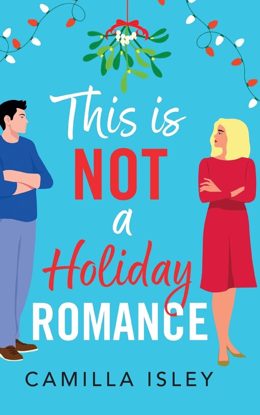 Front cover_This Is Not a Holiday Romance
