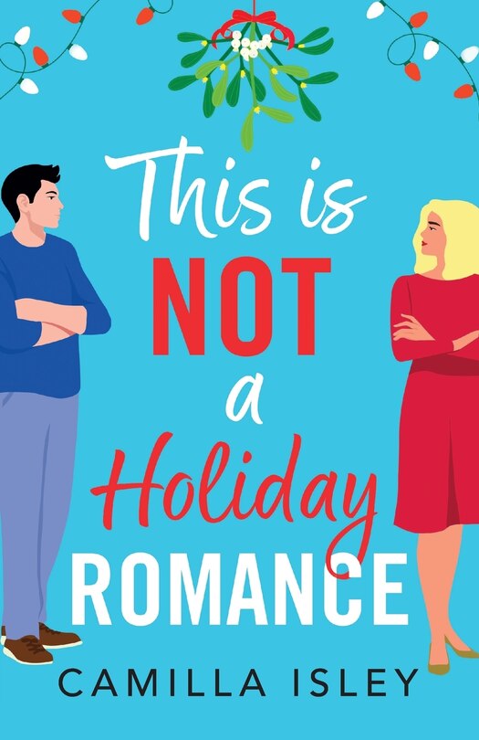 Front cover_This Is Not a Holiday Romance