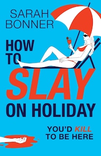 Front cover_How to Slay on Holiday