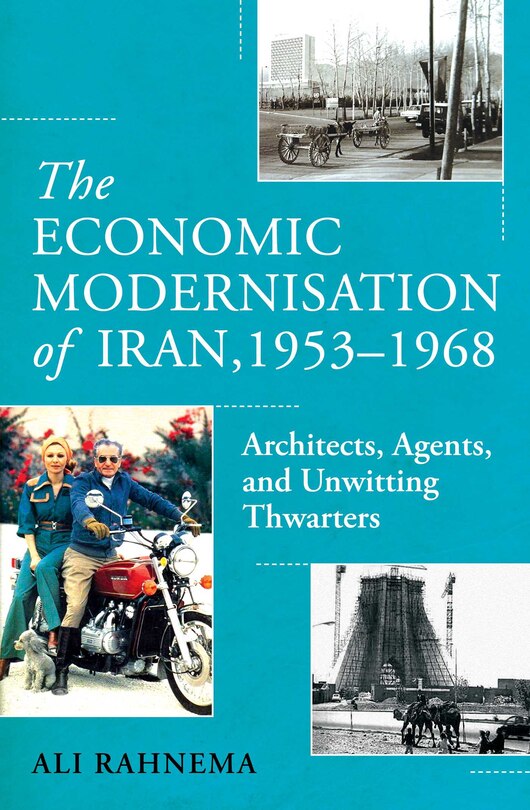 Front cover_The Economic Modernisation of Iran, 1953–1968