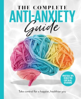 Front cover_The Complete Anti-Anxiety Guide