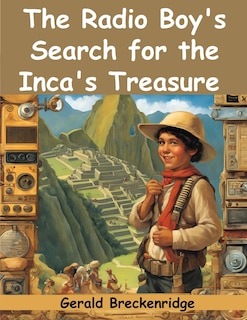 Couverture_The Radio Boy's Search for the Inca's Treasure