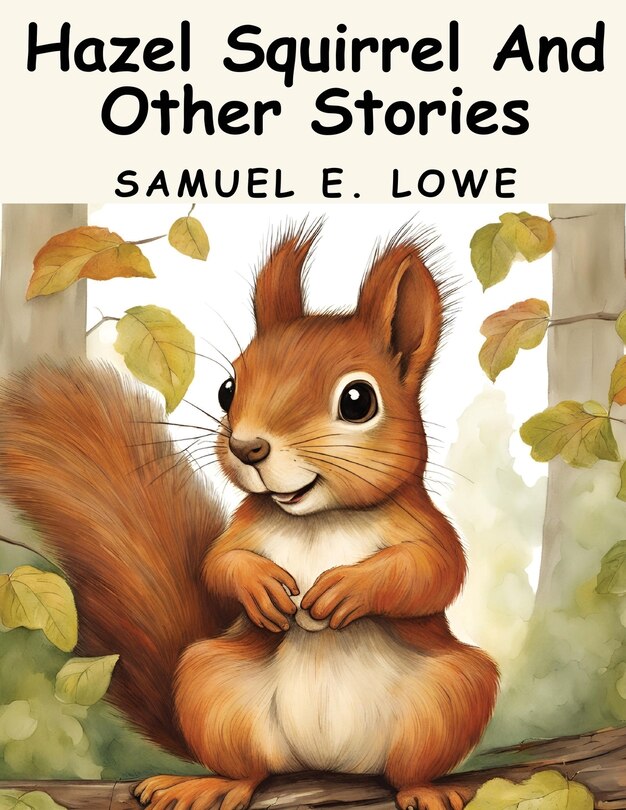Front cover_Hazel Squirrel And Other Stories