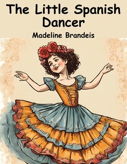Front cover_The Little Spanish Dancer