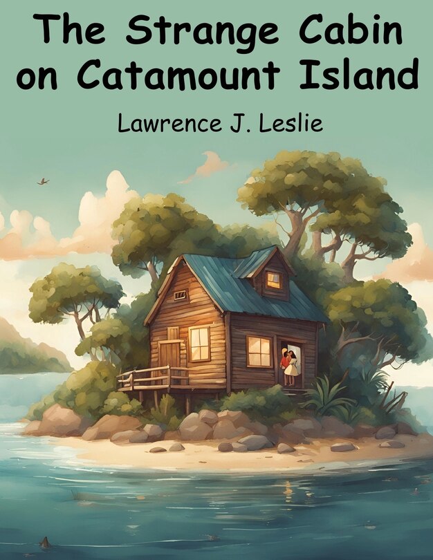 Front cover_The Strange Cabin on Catamount Island