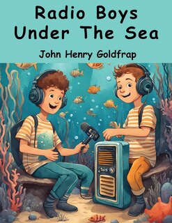 Front cover_Radio Boys Under The Sea