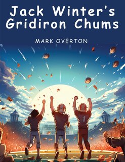 Front cover_Jack Winter's Gridiron Chums