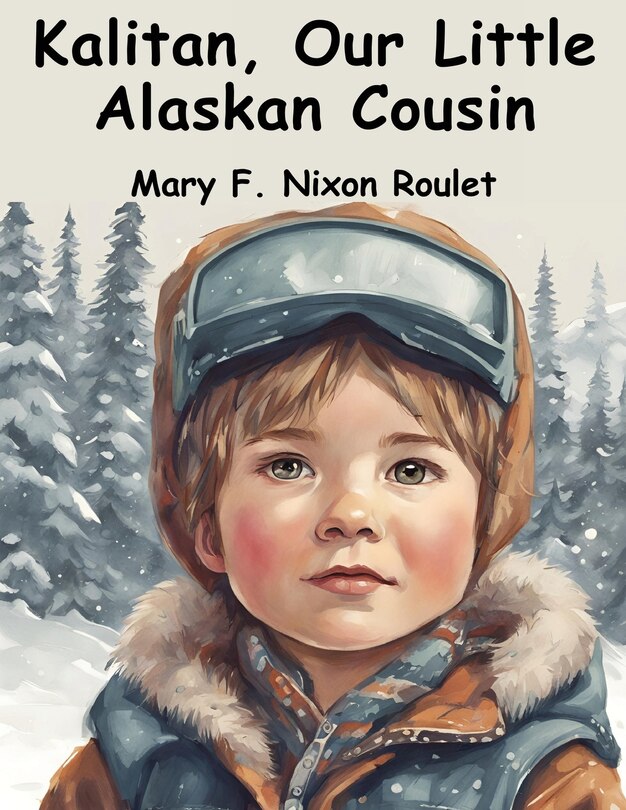 Front cover_Kalitan, Our Little Alaskan Cousin