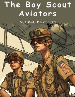 Front cover_The Boy Scout Aviators